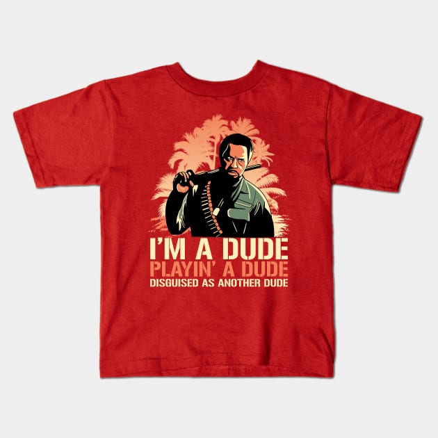 Kirk Lazarus I'm a Dude Playing a Dude Disguised as another Dude Kids T-Shirt by Meta Cortex